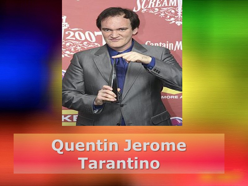 Quentin Jerome Tarantino